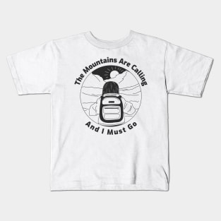 The Mountains Are Calling And I Must Go Kids T-Shirt